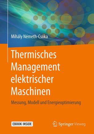 Thermisches Management elektrischer Maschinen : Messung, Modell und Energieoptimierung