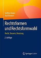 Rechtsformen und Rechtsformwahl : Recht, Steuern, Beratung.