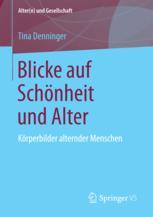 Blicke auf Schönheit und Alter : Körperbilder alternder Menschen