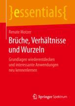 Brüche, Verhältnisse und Wurzeln : Grundlagen wiederentdecken und interessante Anwendungen neu kennenlernen