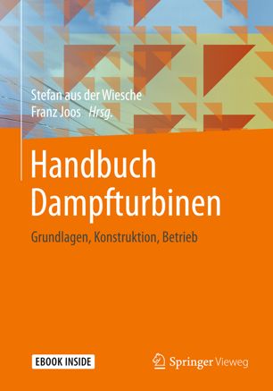 Handbuch Dampfturbinen : Grundlagen, Konstruktion, Betrieb