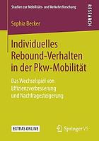 Individuelles Rebound-Verhalten in der Pkw-Mobilität : Das Wechselspiel von Effizienzverbesserung und Nachfragesteigerung