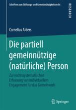 Die partiell gemeinnützige (natürliche) Person : zur rechtssystematischen Erfassung von individuellem Engagement für das Gemeinwohl