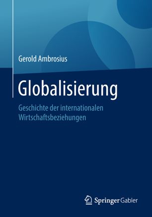 Globalisierung : Geschichte der internationalen Wirtschaftsbeziehungen