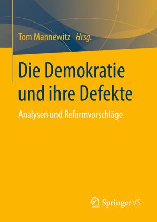 Die Demokratie und Ihre Defekte : Analysen und Reformvorschläge.