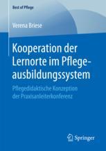 Kooperation der Lernorte im Pflegeausbildungssystem pflegedidaktische Konzeption der Praxisanleiterkonferenz