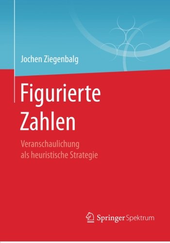 Figurierte Zahlen Veranschaulichung als heuristische Strategie