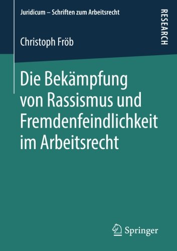 Die Bekämpfung von Rassismus und Fremdenfeindlichkeit im Arbeitsrecht