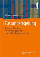 Zustandsregelung Analyse und Synthese von Zustandsregelungen einschließlich Regleroptimierung