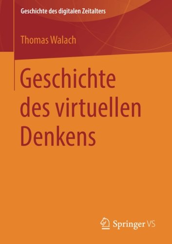 Geschichte des Virtuellen Denkens.