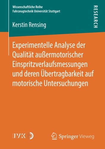 Experimentelle Analyse der Qualität außermotorischer Einspritzverlaufsmessungen und deren Übertragbarkeit auf motorische Untersuchungen