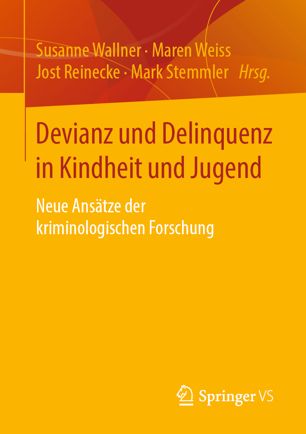 Devianz und Delinquenz in Kindheit und Jugend Neue Ansätze der kriminologischen Forschung