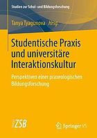 Studentische Praxis Und Universit�re Interaktionskultur