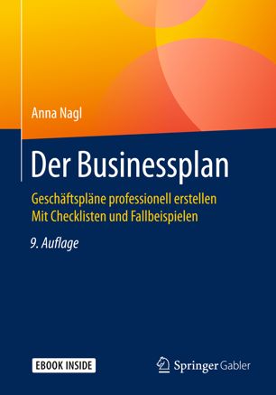 Der Businessplan : Geschäftspläne professionell erstellen Mit Checklisten und Fallbeispielen