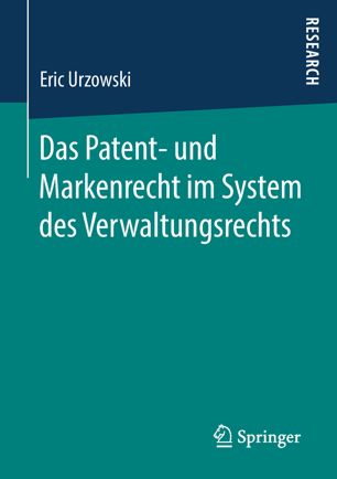 Das Patent- und Markenrecht im System des Verwaltungsrechts