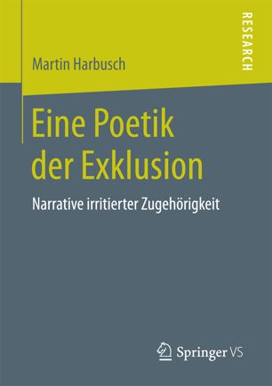 Eine Poetik der Exklusion Narrative irritierter Zugehörigkeit