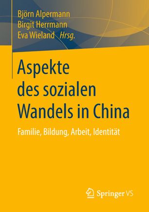 Aspekte des Sozialen Wandels in China : Familie, Bildung, Arbeit, Identität.