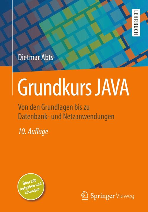 Grundkurs JAVA : Von den Grundlagen bis zu Datenbank- und Netzanwendungen