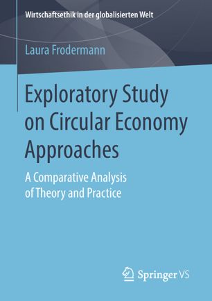 Exploratory study on circular economy approaches : a comparative analysis of theory and practice