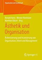 STHETIK UND ORGANISATION : sthetisierung und inszenierung von organisation.