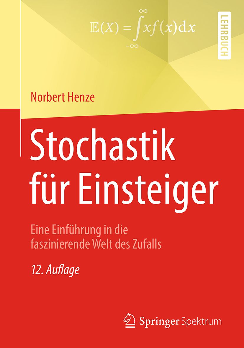 Stochastik für Einsteiger : Eine Einführung in die faszinierende Welt des Zufalls