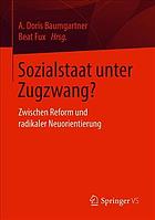 SOZIALSTAAT UNTER ZUGZWANG? : zwischen reform und neuorientierung.