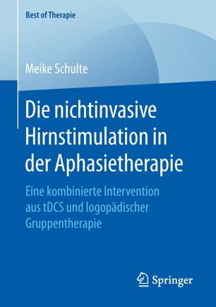 Die nichtinvasive Hirnstimulation in der Aphasietherapie : eine kombinierte Intervention aus tDCS und logopädischer Gruppentherapie