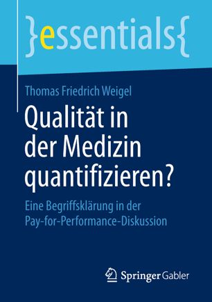 Qualität in der Medizin quantifizieren? Eine Begriffsklärung in der Pay-for-Performance-Diskussion