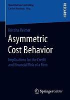 Asymmetric Cost Behavior : Implications for the Credit and Financial Risk of a Firm