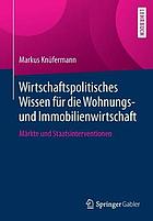 Wirtschaftspolitisches Wissen für die Wohnungs- und Immobilienwirtschaft Märkte und Staatsinterventionen