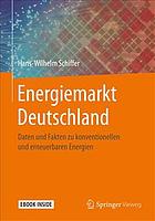 Energiemarkt Deutschland : Daten und Fakten zu konventionellen und erneuerbaren Energien