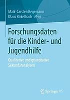 Forschungsdaten Für Die Kinder- und Jugendhilfe : Qualitative und Quantitative Sekundäranalysen.