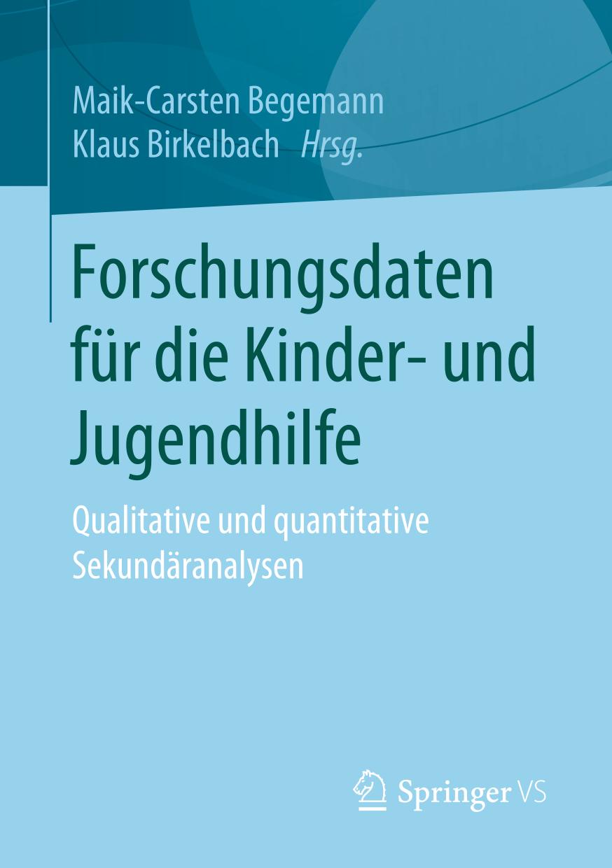 Forschungsdaten für die Kinder- und Jugendhilfe Qualitative und quantitative Sekundäranalysen