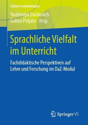 Sprachliche Vielfalt im Unterricht Fachdidaktische Perspektiven auf Lehre und Forschung im DaZ-Modul