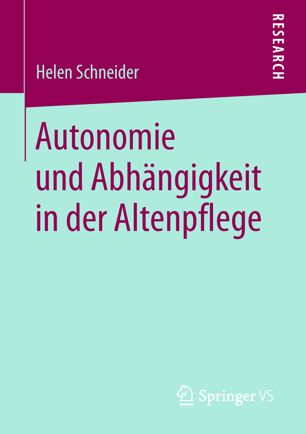 Autonomie und Abhängigkeit in der Altenpflege