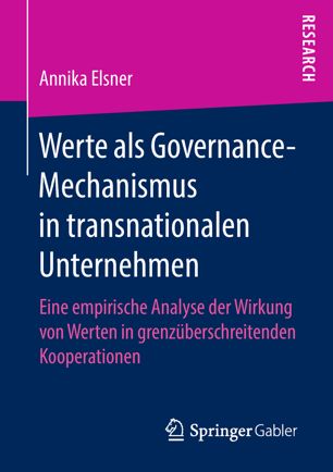 Werte als Governance-Mechanismus in transnationalen Unternehmen Eine empirische Analyse der Wirkung von Werten in grenzüberschreitenden Kooperationen