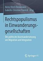 Rechtspopulismus in Einwanderungsgesellschaften : die politische Auseinandersetzung um Migration und Integration