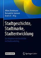 Stadtgeschichte, Stadtmarke, Stadtentwicklung zur Adaption von Geschichte im Stadtmarketing