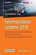 Fahrerassistenzsysteme : von der Assistenz zum automatisierten Fahren, 4. Internationale ATZ-Fachtagung Automatisiertes Fahren.