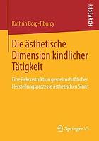 Die �sthetische Dimension Kindlicher T�tigkeit