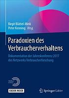 Paradoxien des Verbraucherverhaltens Dokumentation der Jahreskonferenz 2017 des Netzwerks Verbraucherforschung