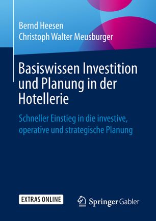 Basiswissen Investition und Planung in der Hotellerie schneller Einstieg in die investive, operative und strategische Planung