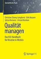 Qualität Managen : Das ISO-Handbuch Für Kreative in Medien.