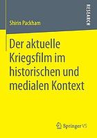 Der Aktuelle Kriegsfilm Im Historischen Und Medialen Kontext