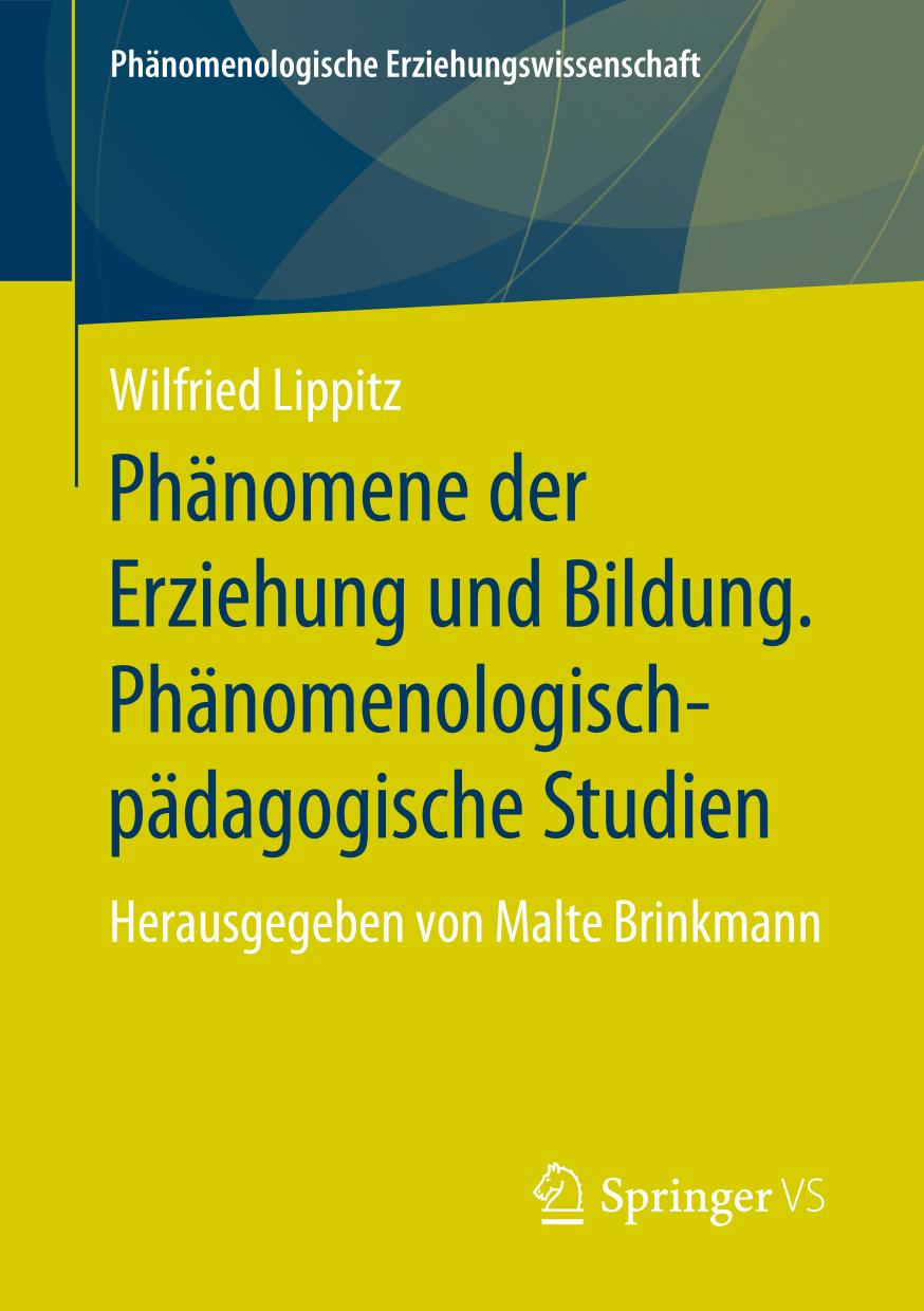 Phänomene der Erziehung und Bildung. Phänomenologisch-Pädagogische Studien