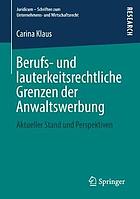 Berufs- Und Lauterkeitsrechtliche Grenzen Der Anwaltswerbung