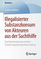 Illegalisierter Substanzkonsum Von Akteuren Aus Der Suchthilfe