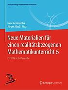 Neue Materialien Für Einen Realitätsbezogenen Mathematikunterricht 6 : ISTRON-Schriftenreihe.