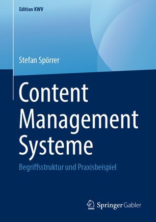 Content Management Systeme : Begriffsstruktur und Praxisbeispiel.