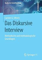 Das Diskursive Interview : methodische und methodologische Grundlagen